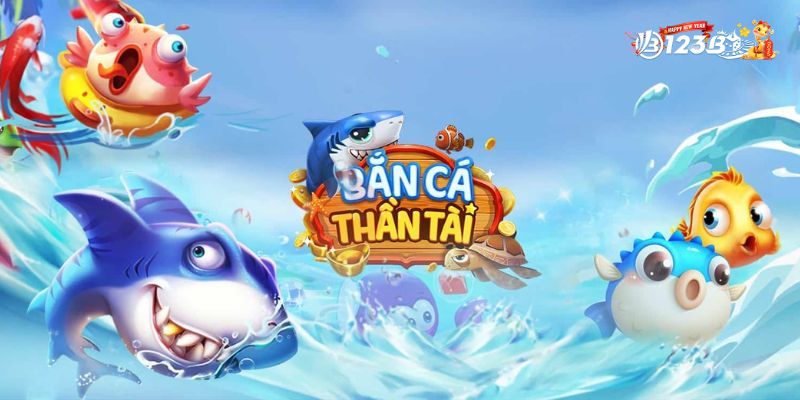 Bắn Cá Thần Tài - Tựa Game Khuấy Đảo Khách Hàng Tại 123B