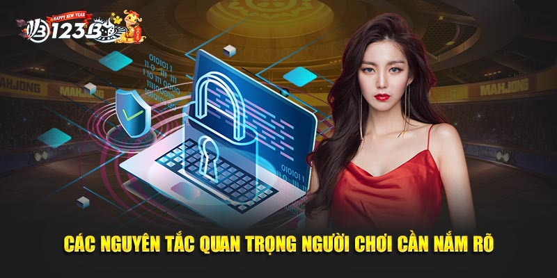 Các nguyên tắc quan trọng người chơi cần nắm rõ