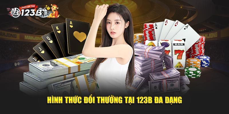 Hình thức đổi thưởng tại 123B đa dạng