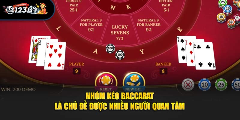 Nhóm kéo Baccarat là chủ đề được nhiều người quan tâm