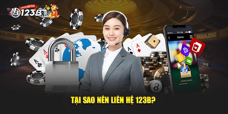 Tại sao người chơi nên liên hệ 123B?