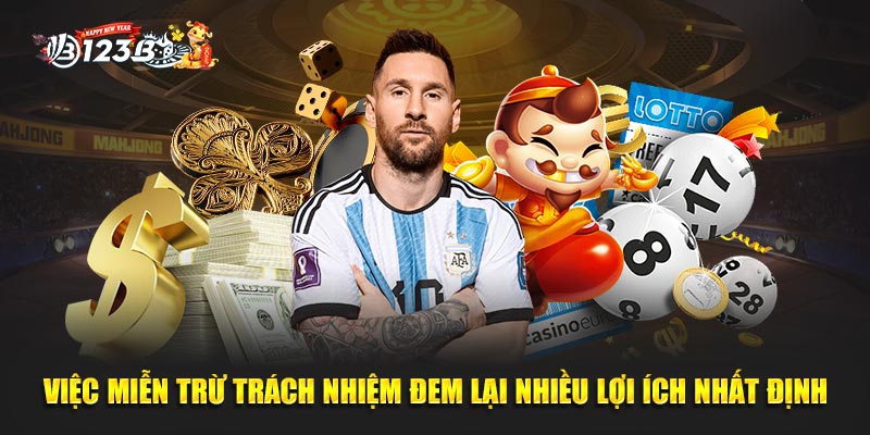 Việc miễn trừ trách nhiệm đem lại nhiều lợi ích nhất định