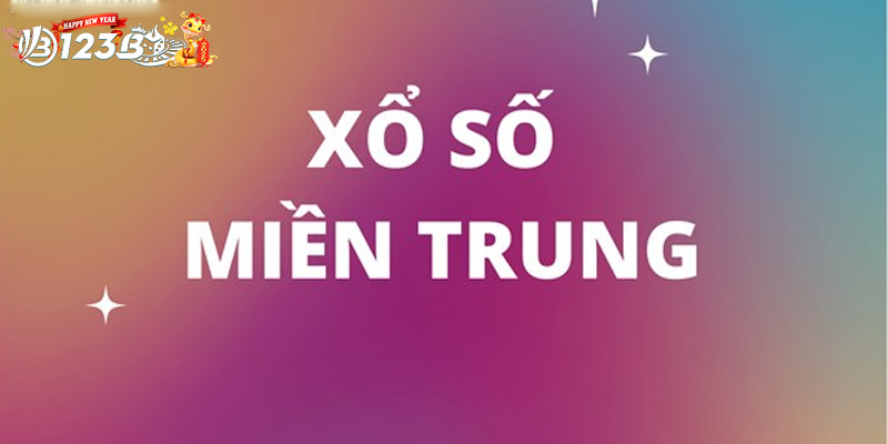 Xổ Số Miền Trung | Hướng Dẫn Chơi, Cửa Cược Tại 123B